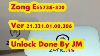 Zong E5573s-320 Ver 21.321.01.00.306 Unlock Done By JM