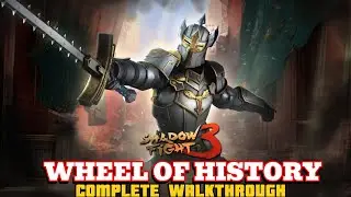 WHEEL OF HISTORY COMPLETE WALKTHROUGH - SHADOW FIGHT 3 👋💯