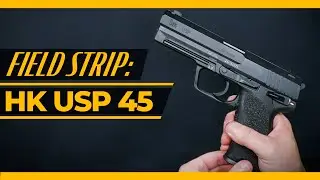 HK USP 45 [Field Strip]: Disassembly & Reassembly