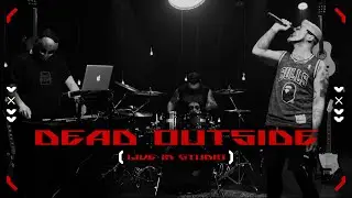 DEATHCHANNEL — DEAD OUTSIDE (Live In Studio)
