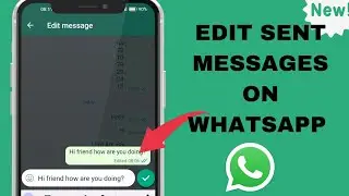 How To Edit WhatsApp Messages || Edit Sent Messages On WhatsApp Update