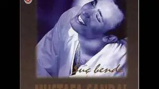 mustafa sandal - neredesin