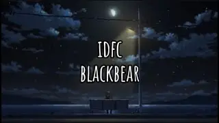 Blackbear- IDFC (Lyrics)