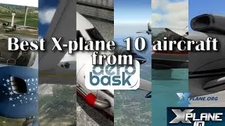 The Best X-plane 10 Aircraft from Aerobask