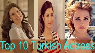 Top 10 Most Beatifull and  Popular  Turkish Actress latest