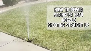 How to repair sprinkler head nozzle shooting straight up DIY video #sprinkler