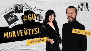 Jack Talks by Jack Lives Here | Bölüm 60: Mor ve Ötesi | Gülşah Güray & Kanat Atkaya