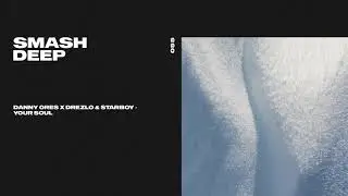 StarBoy, Danny Orez & Drezlo - Your Soul (Official Audio)