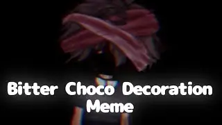FNaF || Bitter Choco Decoration Meme || Gacha || Evan / C.C Afton