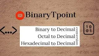 Binary to Decimal || Octal to Decimal || Hexadecimal to Decimal Conversion || lec-5|| Architecture.