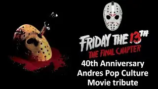 Friday the 13th The Final Chapter(1984 Film)40th Anniversary