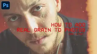 How To Add Real Grain To Photos in Photoshop | Add Film Grain To Images (Photoshop Tutorial)