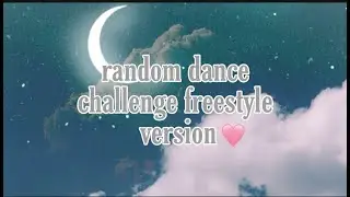 random dance challenge (freestyle ver) #2