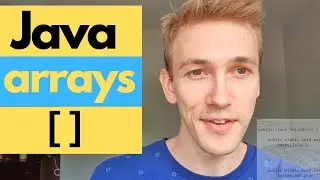 Java Arrays (Java Tutorial 6)