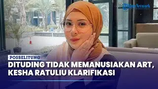 Dituding Tidak Memanusiakan ART, Kesha Ratuliu Klarifikasi