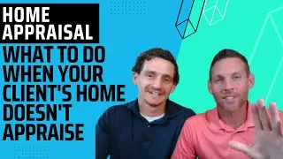 What To Do When Your Client's Home Doesn't Appraise | Home Appraisal
