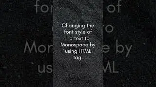 HTML | Changing the font style to Monospace font style using tags.
