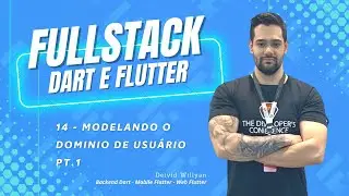 Curso Fullstack Dart e Flutter: 14 - Modelando o dominio de usuário pt.1