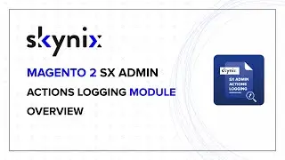 Magento 2 SX Admin Actions Logging module overview