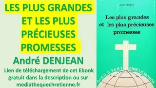 #5 LES PLUS GRANDES ET LES PLUS PRÉCIEUSES PROMESSES André DENJEAN
