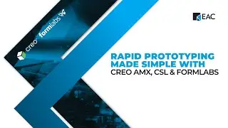Rapid Prototyping Made Simple with Creo Additive Manufacturing, Creo Simulation Live and Formlabs
