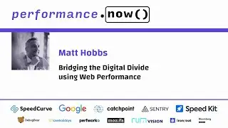 Bridging the Digital Divide using Web Performance | Matt Hobbs | performance.now() 2023