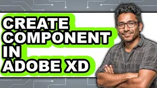 How to Create Component in Adobe XD (Full Guide)