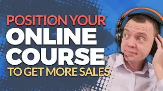 How to Position Your Online Course to Get More Sales and Dominate an Industry
