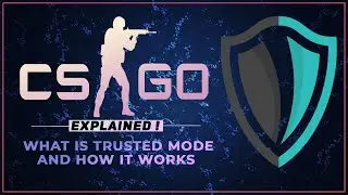 CSGO Trusted Mode Explained ! (Hindi)