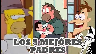 TOP 5 MEJORES PADRES DE SERIES ANIMADAS