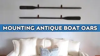 Mounting ANTIQUE Wooden Boat Oars for Less than $20