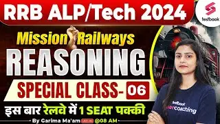 RRB Tech/ALP 2024 Reasoning | RRB ALP Reasoning 2024 | Mission Railway Series Day-6 | Garima Ma'am