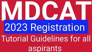 MDCAT 2023 Registration Tutorial Guidelines for all aspirants