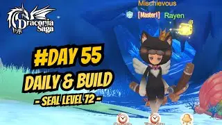 [Day 55] Daily & Build Seal Level 72 - Draconia Saga Sea