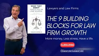 The 9 Building Blocks to Grow a Law Practice