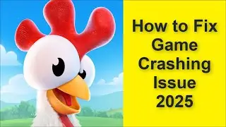 How to Fix Hay Day Game Crashing Issue 2025