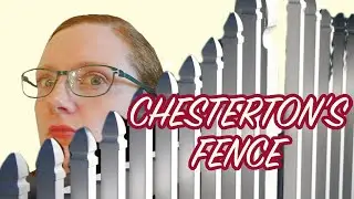 Chesterton's Fence: Logical Fallacy? Common Sense? Or Both?