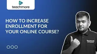 How to increase enrollment for your Online Courses? | Teachmore