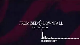 Promised Downfall - Frozen Desert (Official Audio Stream)