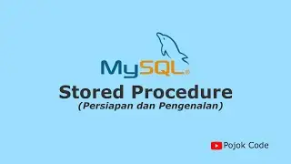 MySQL Stored Procedure #1 Pengenalan dan Persiapan