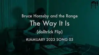 Bruce Hornsby and the Range - The Way It Is (dolltr!ck Ableton Live Cover) | #jamuary 2023 [03/31]