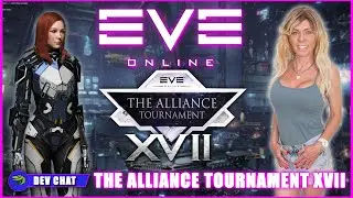 Eve Online Dev Chat - Alliance Tournament XVII with CCP AURORA