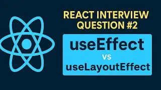 React Interview Question | useEffect vs useLayoutEffect| React & JavaScript l