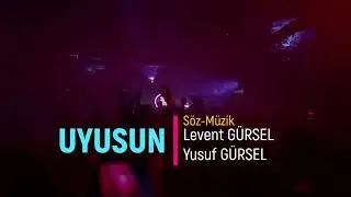 UYUSUN- Beste Version/ Söz-Levent Gürsel-Müzik-Yusuf Gürsel