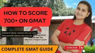 How I scored 700+ in GMAT? And how you can too!