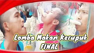 LOMBA MAKAN KERUPUK FINAL  