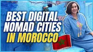 BEST DIGITAL NOMADS CITIES IN MOROCCO #moroccotravel