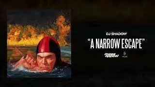 DJ Shadow - A Narrow Escape (Official Audio)