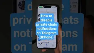 How to disable private chats notifications on Telegram (IPhone)