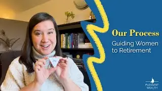 Our Process: How We Guide Women to Retirement